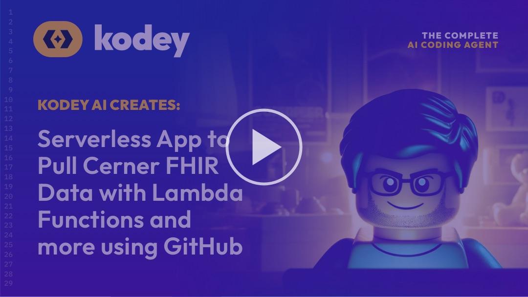 Kodey AI Creates: Serverless App to Pull Cerner FHIR Data with Lambda Functions and more using GitHub